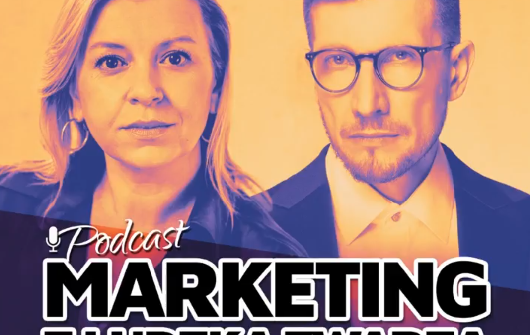 Marketing z ludzką twarzą – podcast
